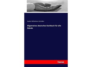 9783742896728 - Allgemeines deutsches Kochbuch für alle Stände - Sophie Wilhelmine Scheibler Kartoniert (TB)