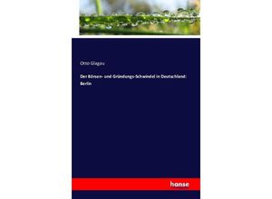 9783742897763 - Der Börsen- und Gründungs-Schwindel in Deutschland Berlin - Otto Glagau Kartoniert (TB)