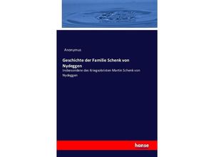 9783742898296 - Geschichte der Familie Schenk von Nydeggen insbesondere des Kriegsobristen Martin Schenk von Nydeggen Kartoniert (TB)