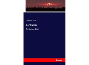 9783742899323 - Bonifatius - Gottfried Traub Kartoniert (TB)