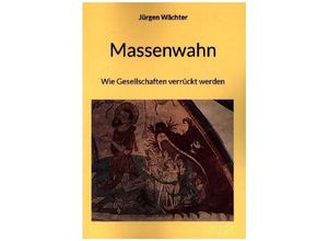 9783743116528 - Massenwahn - Jürgen Wächter Kartoniert (TB)