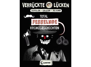 9783743201569 - Jens Schumacher - GEBRAUCHT Verrückte Lücken - Total fesselnde Krimigeschichten Wortspiele für Kinder ab 10 Jahre - Preis vom 04112023 060105 h