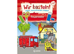 9783743203136 - Wir basteln! - Malen Ausschneiden Kleben   Wir basteln! - Feuerwehr Kartoniert (TB)