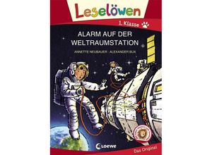 9783743205116 - Leselöwen 1 Klasse - Alarm auf der Weltraumstation Großbuchstabenausgabe - Annette Neubauer Gebunden