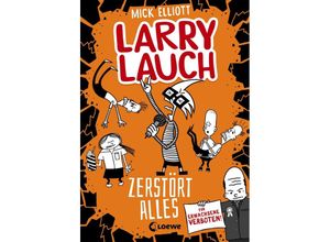 9783743206311 - Larry Lauch zerstört alles   Larry Lauch Bd3 - Mick Elliott Gebunden