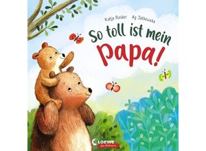 9783743207776 - Loewe von Anfang an   So toll ist mein Papa! - Katja Reider Pappband