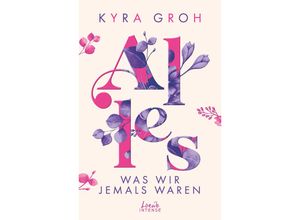 9783743211513 - Alles was wir jemals waren   Alles-Trilogie Bd3 - Kyra Groh Kartoniert (TB)