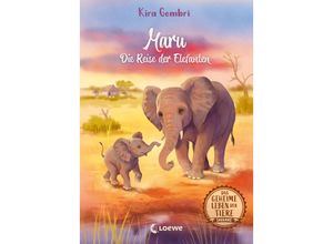 9783743211599 - Maru - Die Reise der Elefanten   Das geheime Leben der Tiere - Savanne Bd2 - Kira Gembri Gebunden