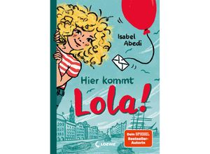 9783743213609 - Hier kommt Lola!   Lola Bd1 - Isabel Abedi Gebunden