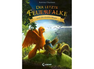 9783743214668 - Der letzte Feuerfalke und die dunkle Magie   Der letzte Feuerfalke Bd6 - Katrina Charman Gebunden