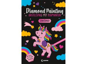 9783743215412 - Diamond Painting - Bastelspaß mit Diamanten - Einhörner Kartoniert (TB)