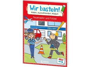 9783743216228 - Wir basteln! ab 5 Jahren - Malen Ausschneiden Kleben - Feuerwehr und Polizei Kartoniert (TB)