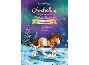 9783743216396 - Glöckchen das Weihnachtspony   Glöckchen das Weihnachtspony Mein Adventskalenderbuch - Ein zauberhafter Wunsch - Annette Moser Kartoniert (TB)