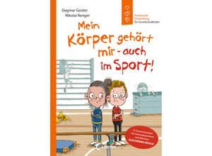 9783743216433 - Mein Körper gehört mir - auch im Sport! (Starke Kinder glückliche Eltern) - Dagmar Geisler Alexandra Ndolo Gebunden 9783743216433 - Mein Körper gehört mir - auch im Sport! (Starke Kinder glückliche Eltern) - Dagmar Geisler Alexandra Ndolo Gebunden