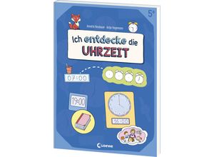 9783743216983 - Ich entdecke die Uhrzeit - Lernerfolge garantiert! - Annette Neubauer Kartoniert (TB)