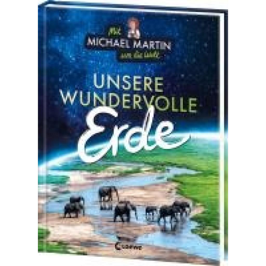 9783743217171 - Martin Michael Mit Michael Martin um die Welt - Unsere wundervolle Erde