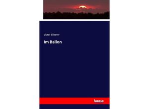 9783743300255 - Im Ballon - Victor Silberer Kartoniert (TB)