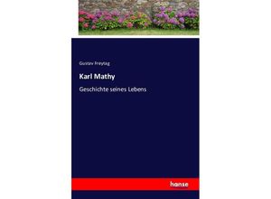 9783743300484 - Karl Mathy - Gustav Freytag Kartoniert (TB)