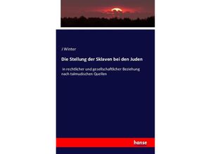 9783743301566 - Die Stellung der Sklaven bei den Juden - J Winter Kartoniert (TB)