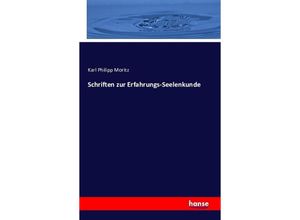 9783743304253 - Schriften zur Erfahrungs-Seelenkunde - Karl Philipp Moritz Kartoniert (TB)