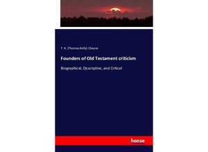 9783743305359 - Founders of Old Testament criticism - Thomas Kelly Cheyne Kartoniert (TB)