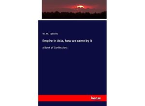 9783743306400 - Empire in Asia how we came by it - W M Torrens Kartoniert (TB)