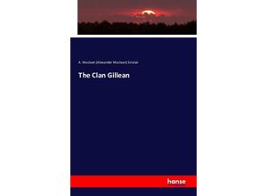 9783743306486 - The Clan Gillean - Alexander Maclean Sinclair Kartoniert (TB)