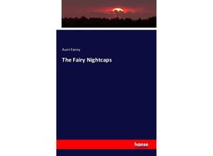 9783743307278 - The Fairy Nightcaps - Aunt Fanny Kartoniert (TB)