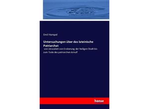 9783743307353 - Untersuchungen über das lateinische Patriarchat - Emil Hampel Kartoniert (TB)