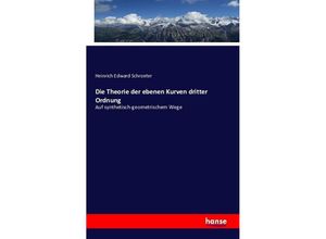 9783743307506 - Die Theorie der ebenen Kurven dritter Ordnung - Heinrich Edward Schroeter Kartoniert (TB)