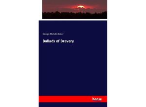 9783743307803 - Ballads of Bravery - George M Baker Kartoniert (TB)