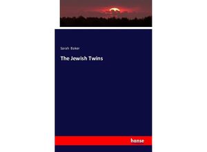 9783743310643 - The Jewish Twins - Sarah Baker Kartoniert (TB)