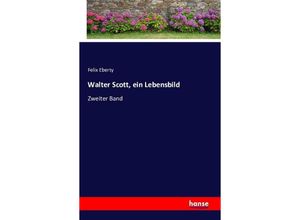 9783743310759 - Walter Scott ein Lebensbild - Felix Eberty Kartoniert (TB)