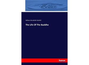 9783743311039 - The Life Of The Buddha - William Woodville Rockhill Kartoniert (TB)