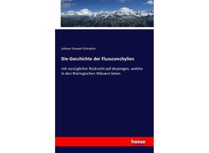 9783743311503 - Die Geschichte der Flussconchylien - Johann Samuel Schroeter Kartoniert (TB)