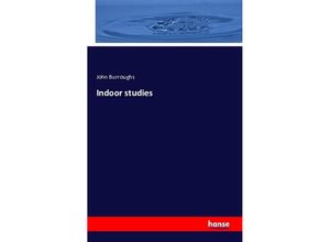 9783743311640 - Indoor studies - John Burroughs Kartoniert (TB)