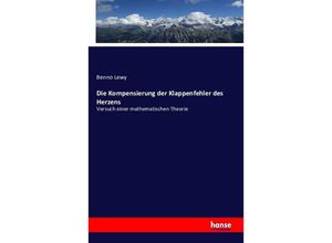 9783743312319 - Die Kompensierung der Klappenfehler des Herzens - Benno Lewy Kartoniert (TB)