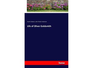 9783743313712 - Life of Oliver Goldsmith - Austin Dobson John Parker Anderson Kartoniert (TB)