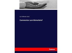 9783743314771 - Commentar zum Römerbrief - Carl Wilhelm Otto Kartoniert (TB)