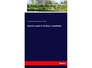 9783743316164 - Russias work in Turkey a revelation - Georges Giacometti Edgar Whitaker Kartoniert (TB)