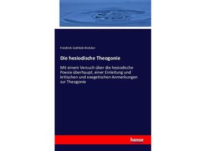 9783743316539 - Die hesiodische Theogonie - Friedrich Gottlieb Welcker Kartoniert (TB)