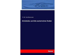 9783743316850 - Aristoteles und die exoterischen Reden - P W Forchhammer Kartoniert (TB)