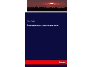 9783743316881 - Über Francis Bacons Formenlehre - Hans Natge Kartoniert (TB)