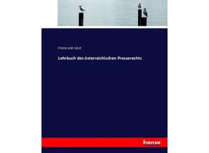 9783743318595 - Lehrbuch des österreichischen Presserechts - Franz von Liszt Kartoniert (TB)