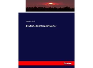 9783743319080 - Deutsche Rechtssprichwörter - Eduard Graf Kartoniert (TB)