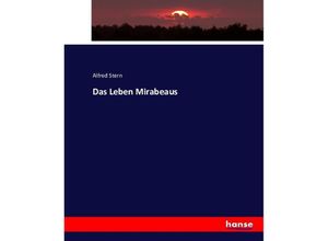 9783743319110 - Das Leben Mirabeaus - Alfred Stern Kartoniert (TB)