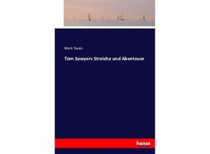 9783743319578 - Tom Sawyers Streiche und Abenteuer - Mark Twain Kartoniert (TB)