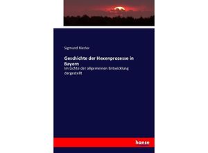 9783743319950 - Geschichte der Hexenprozesse in Bayern - Sigmund Riezler Kartoniert (TB)