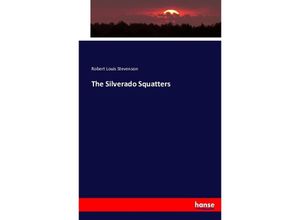 9783743320420 - The Silverado Squatters - Robert Louis Stevenson Kartoniert (TB)