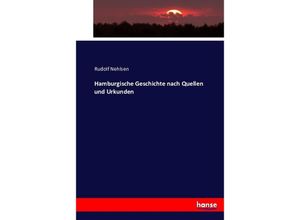 9783743320468 - Hamburgische Geschichte nach Quellen und Urkunden - Rudolf Nehlsen Kartoniert (TB)